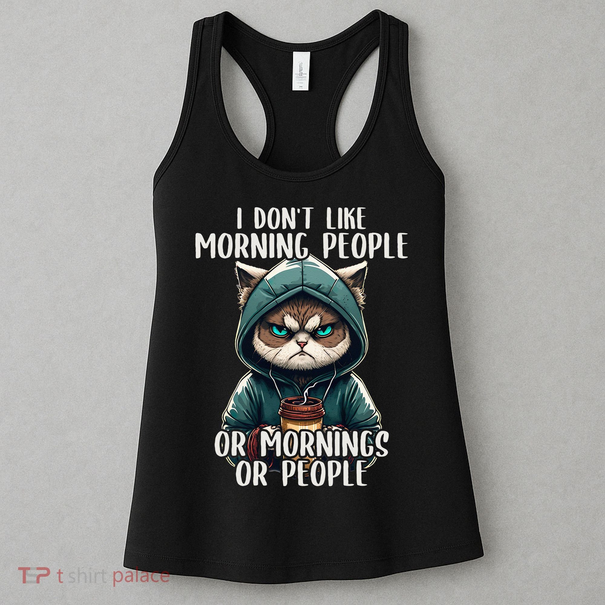I Dont Like Morning People Coffee & Sarcastic Cat Grumpy Women's Tank Top