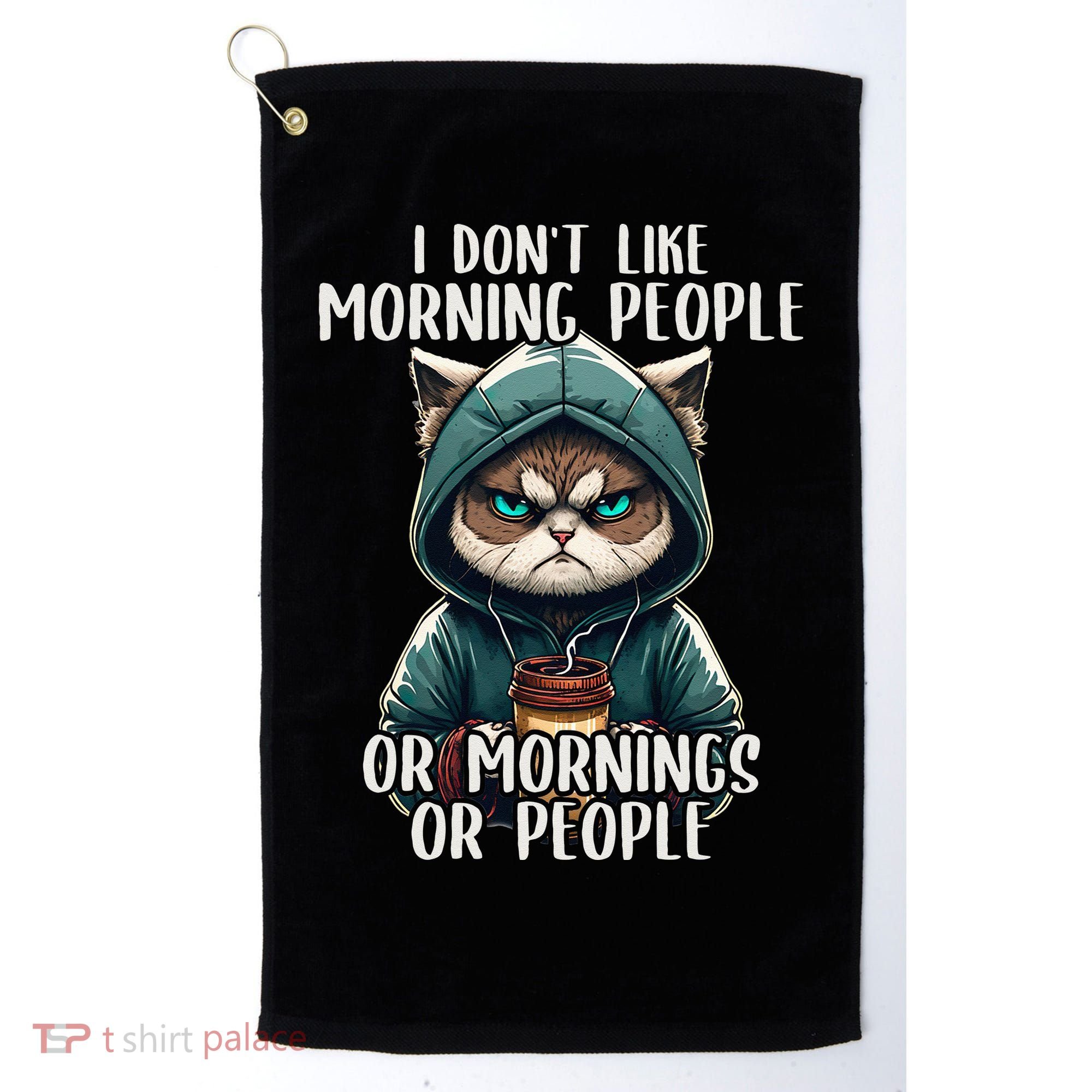 I Dont Like Morning People Coffee & Sarcastic Cat Grumpy Golf Towel
