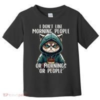 I Dont Like Morning People Coffee & Sarcastic Cat Grumpy Toddler T-Shirt thumb 0