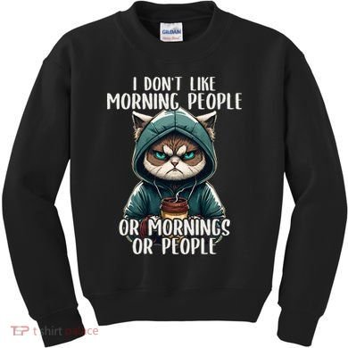 I Dont Like Morning People Coffee & Sarcastic Cat Grumpy Kids Sweatshirt