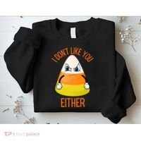 I Don't Like You Either Funny Halloween Candy Corn Sweatshirt thumb 2