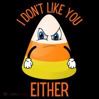 I Don't Like You Either Funny Halloween Candy Corn Sweatshirt thumb 3