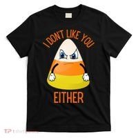 I Don't Like You Either Funny Halloween Candy Corn T-Shirt thumb 0