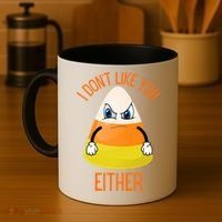 I Don't Like You Either Funny Halloween Candy Corn Coffee Mug thumb 4
