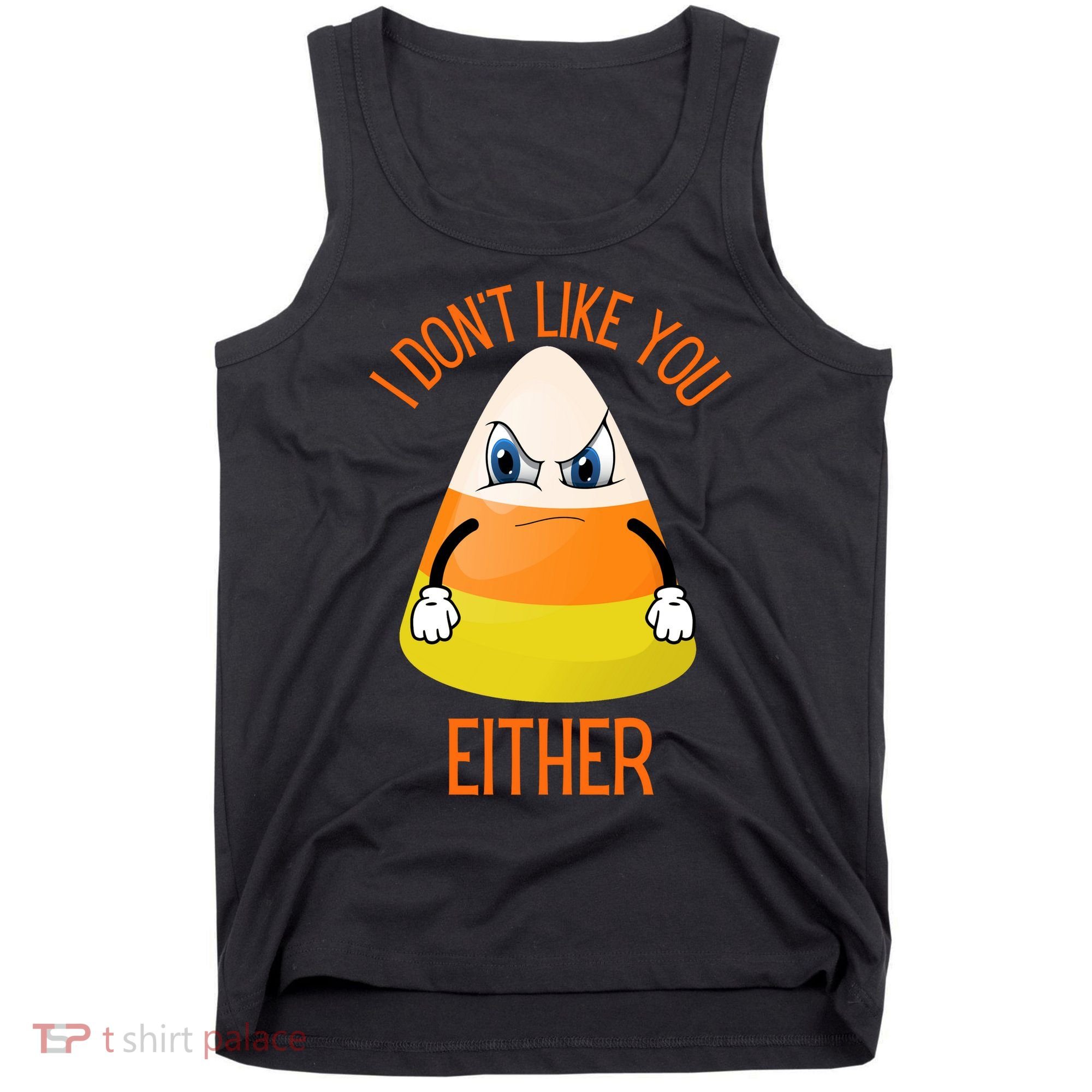 I Don't Like You Either Funny Halloween Candy Corn Tank Top