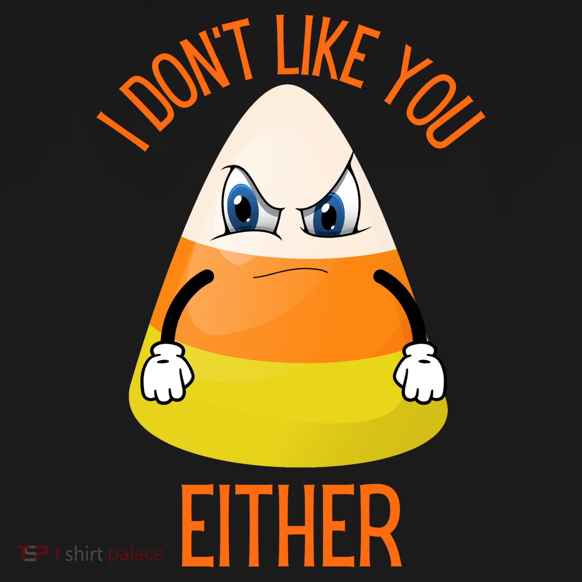 I Don't Like You Either Funny Halloween Candy Corn Toddler T-Shirt