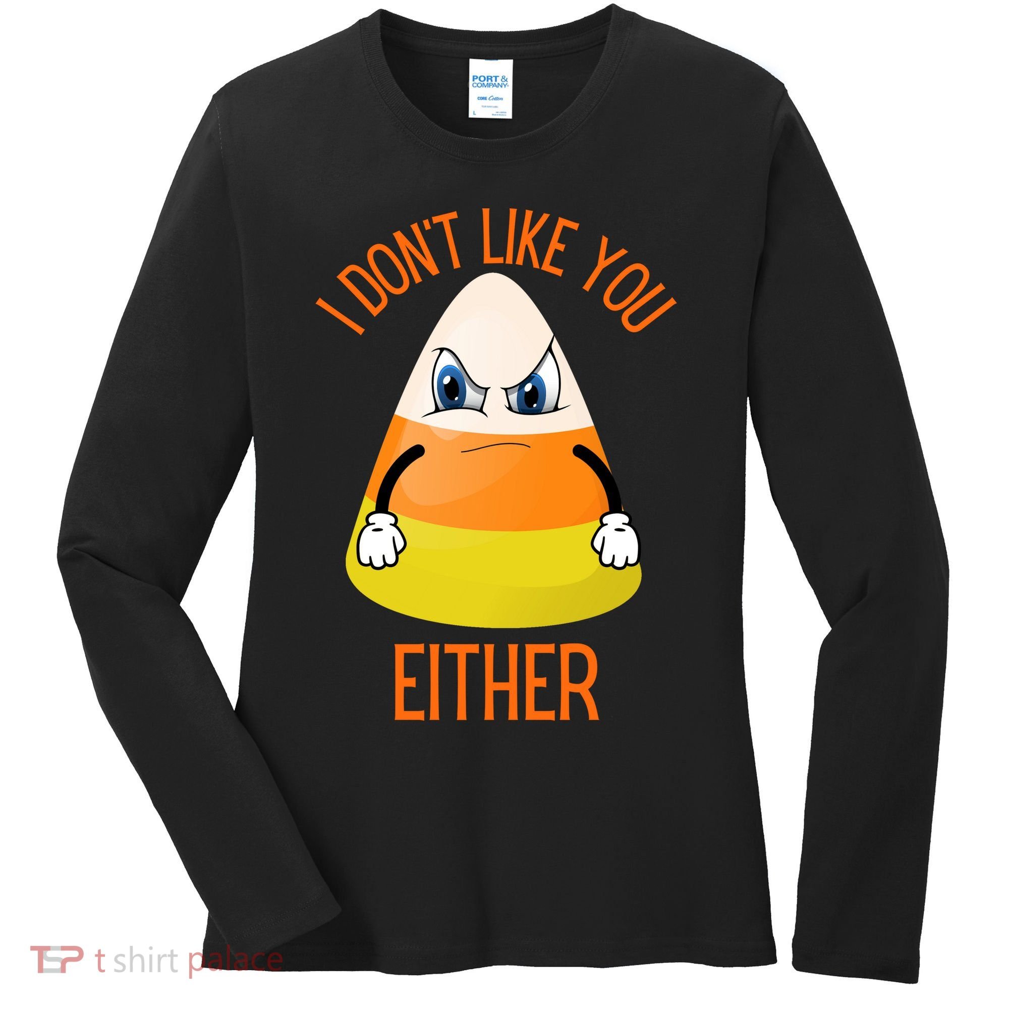 I Don't Like You Either Funny Halloween Candy Corn Women's Long Sleeve Shirt