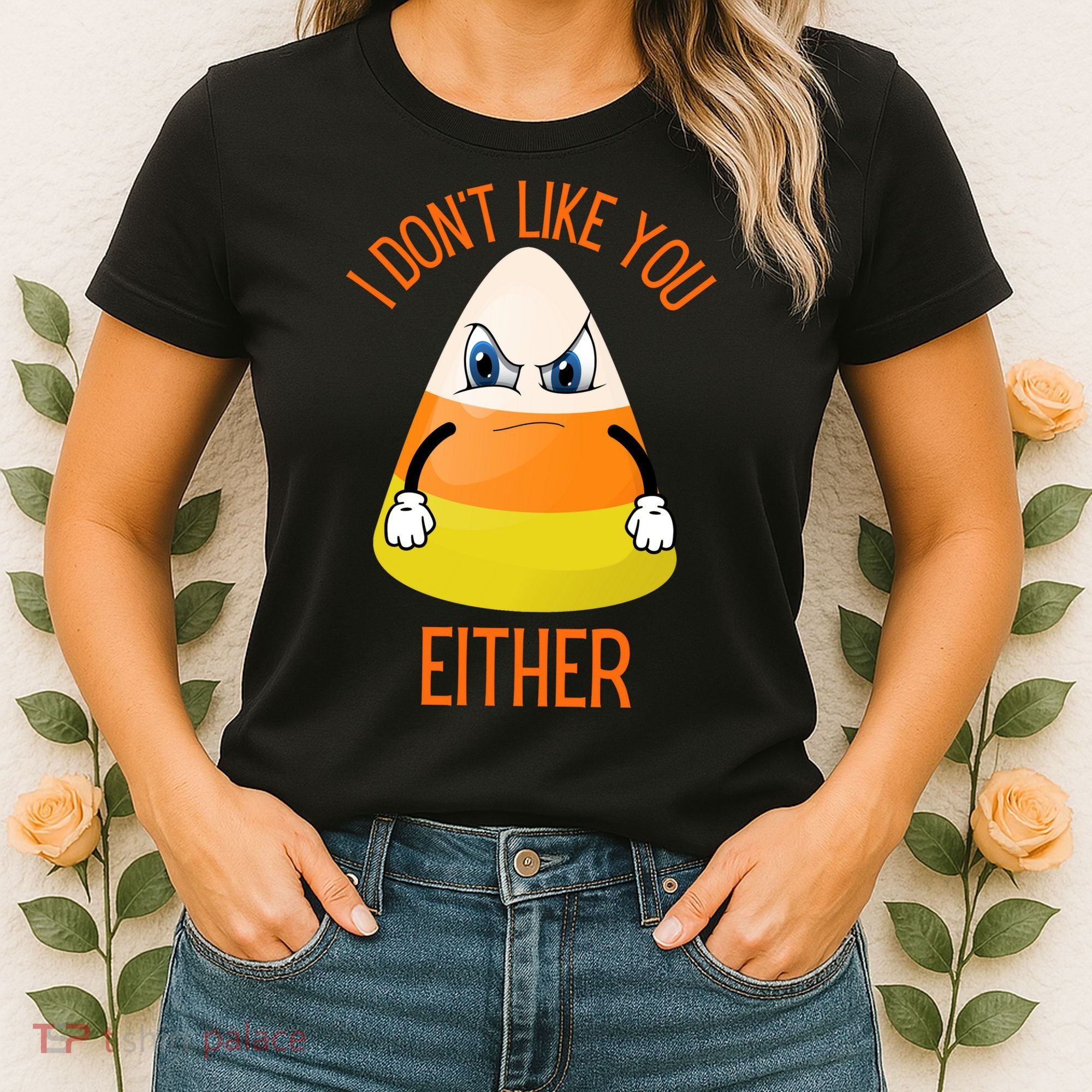 I Don't Like You Either Funny Halloween Candy Corn Women's T-Shirt