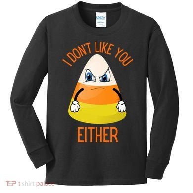 I Don't Like You Either Funny Halloween Candy Corn Kids Long Sleeve Shirt
