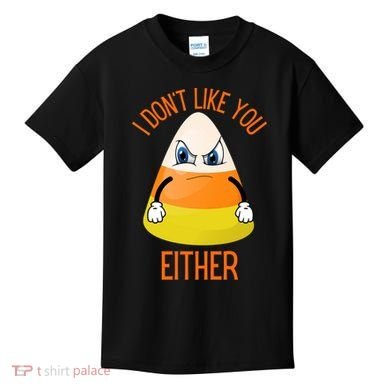 I Don't Like You Either Funny Halloween Candy Corn Kids T-Shirt