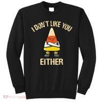 i don't like you either candy corn funny corn lover  Sweatshirt thumb 0