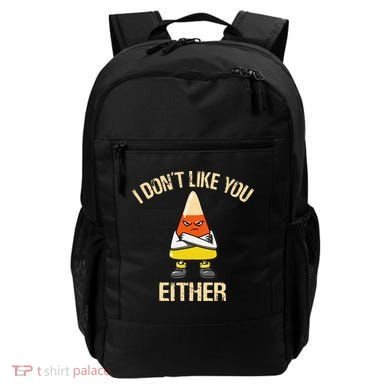 i don't like you either candy corn funny corn lover  Backpack