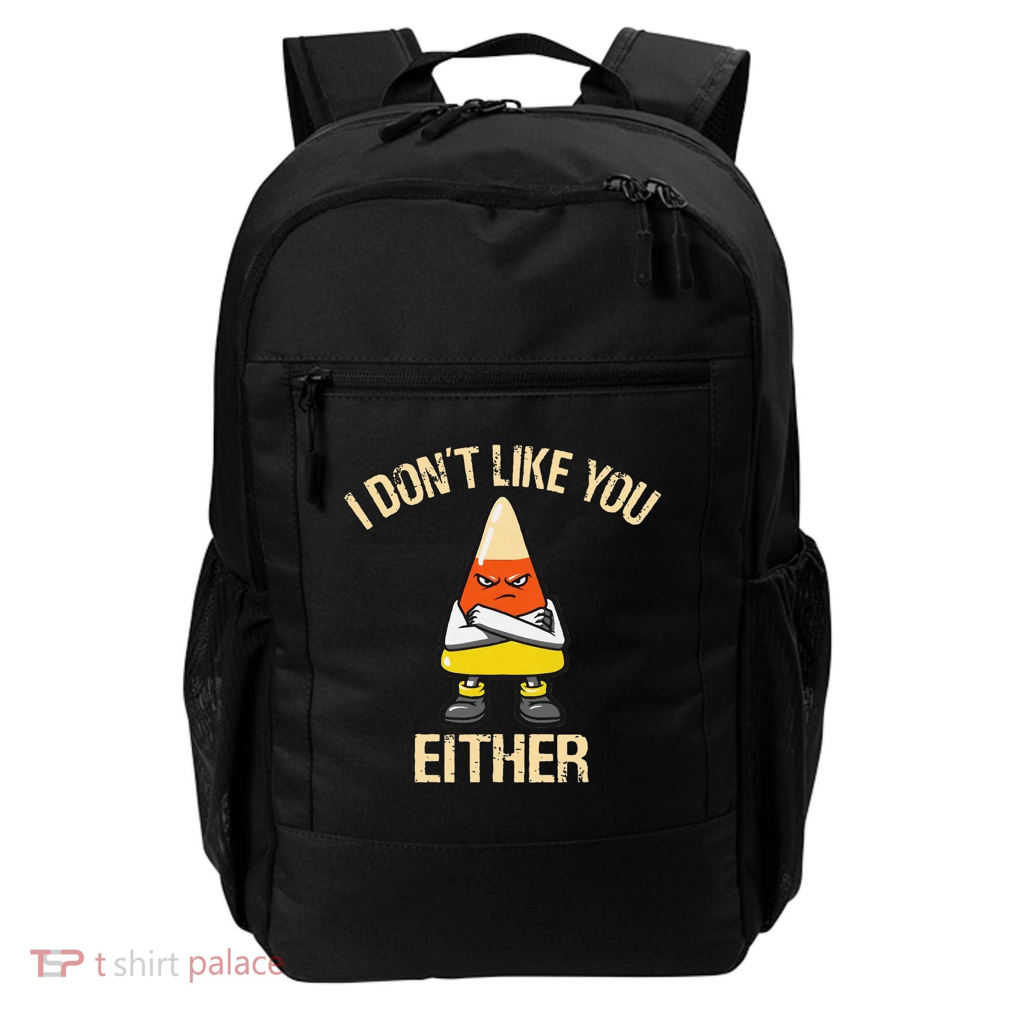 i don't like you either candy corn funny corn lover  Backpack