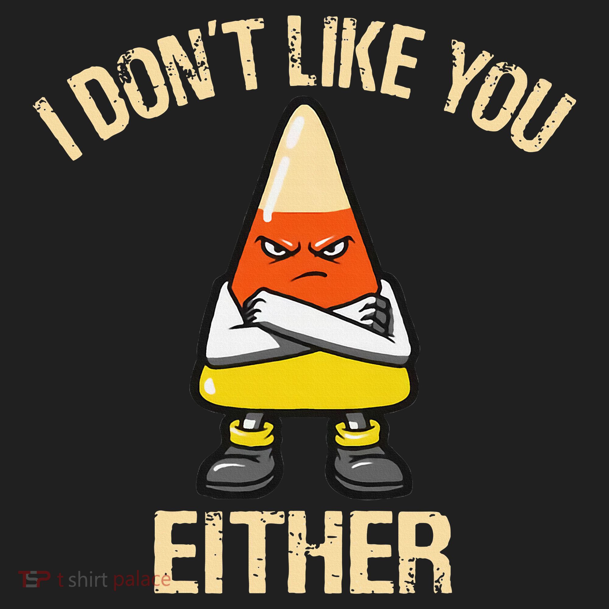 i don't like you either candy corn funny corn lover  Beanie