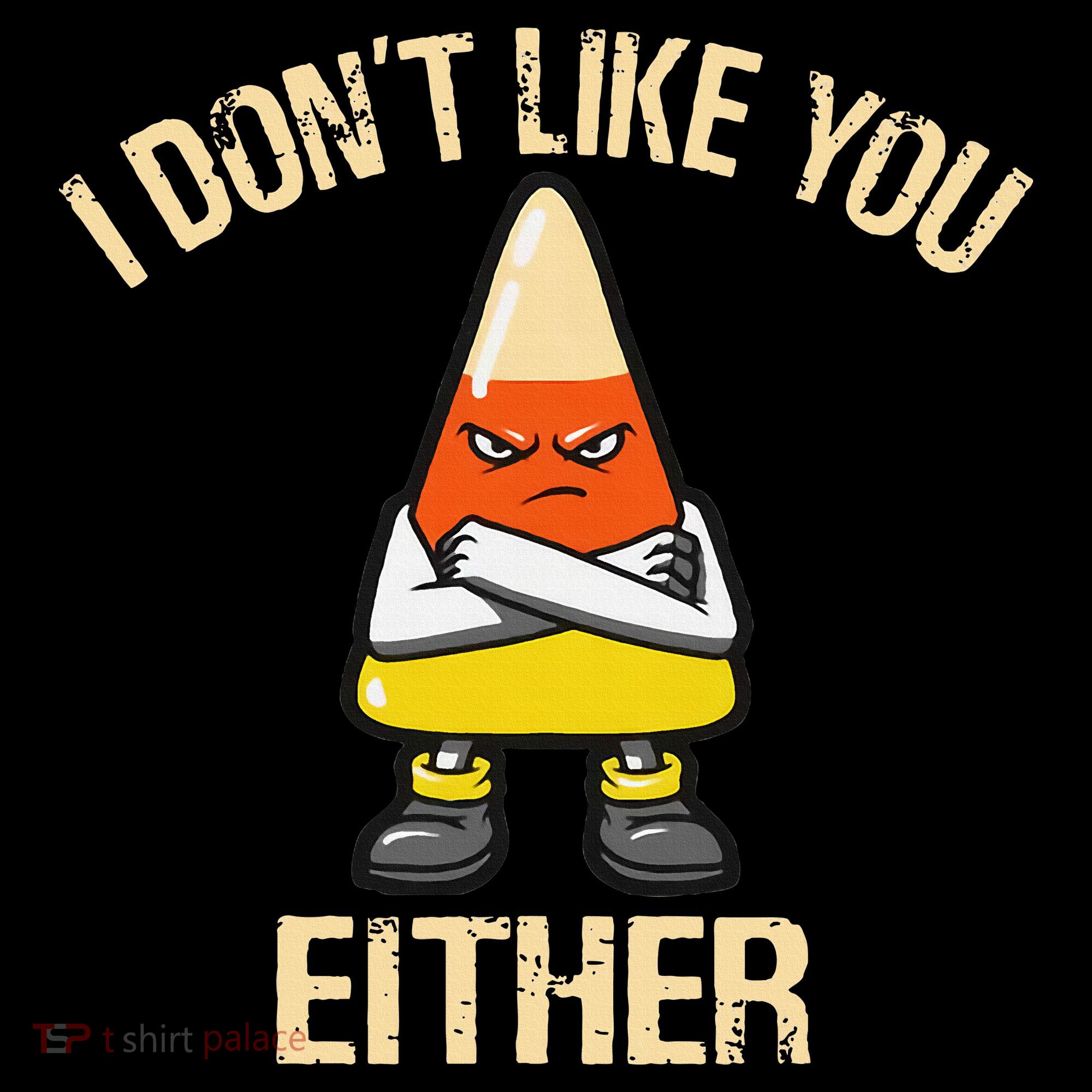 i don't like you either candy corn funny corn lover  Mousepad