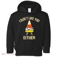 i don't like you either candy corn funny corn lover  Toddler Hoodie thumb 0