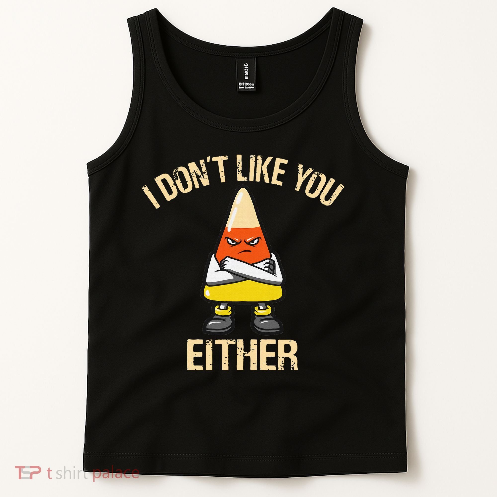 i don't like you either candy corn funny corn lover  Tank Top