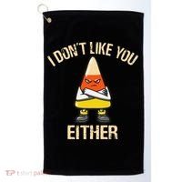 i don't like you either candy corn funny corn lover  Golf Towel thumb 0