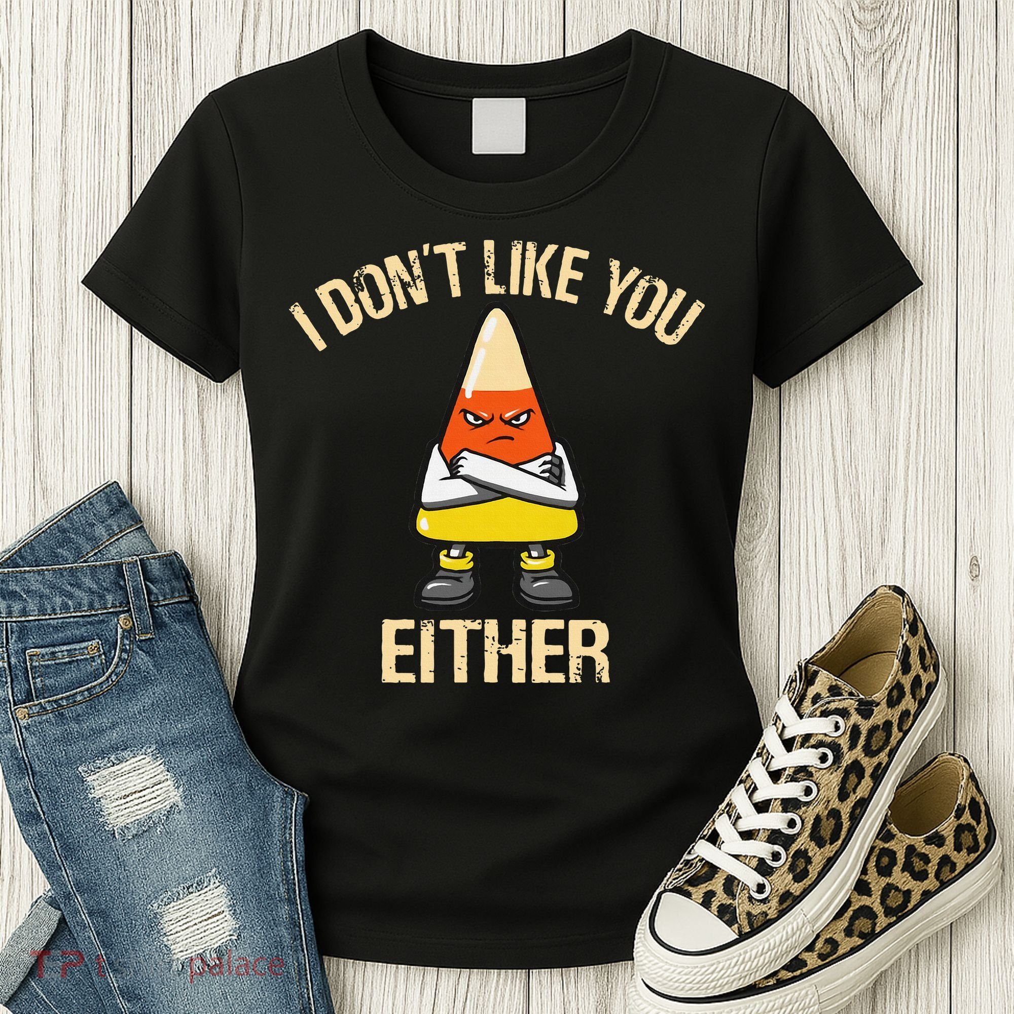 i don't like you either candy corn funny corn lover  Women's T-Shirt