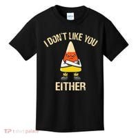 i don't like you either candy corn funny corn lover  Kids T-Shirt thumb 0