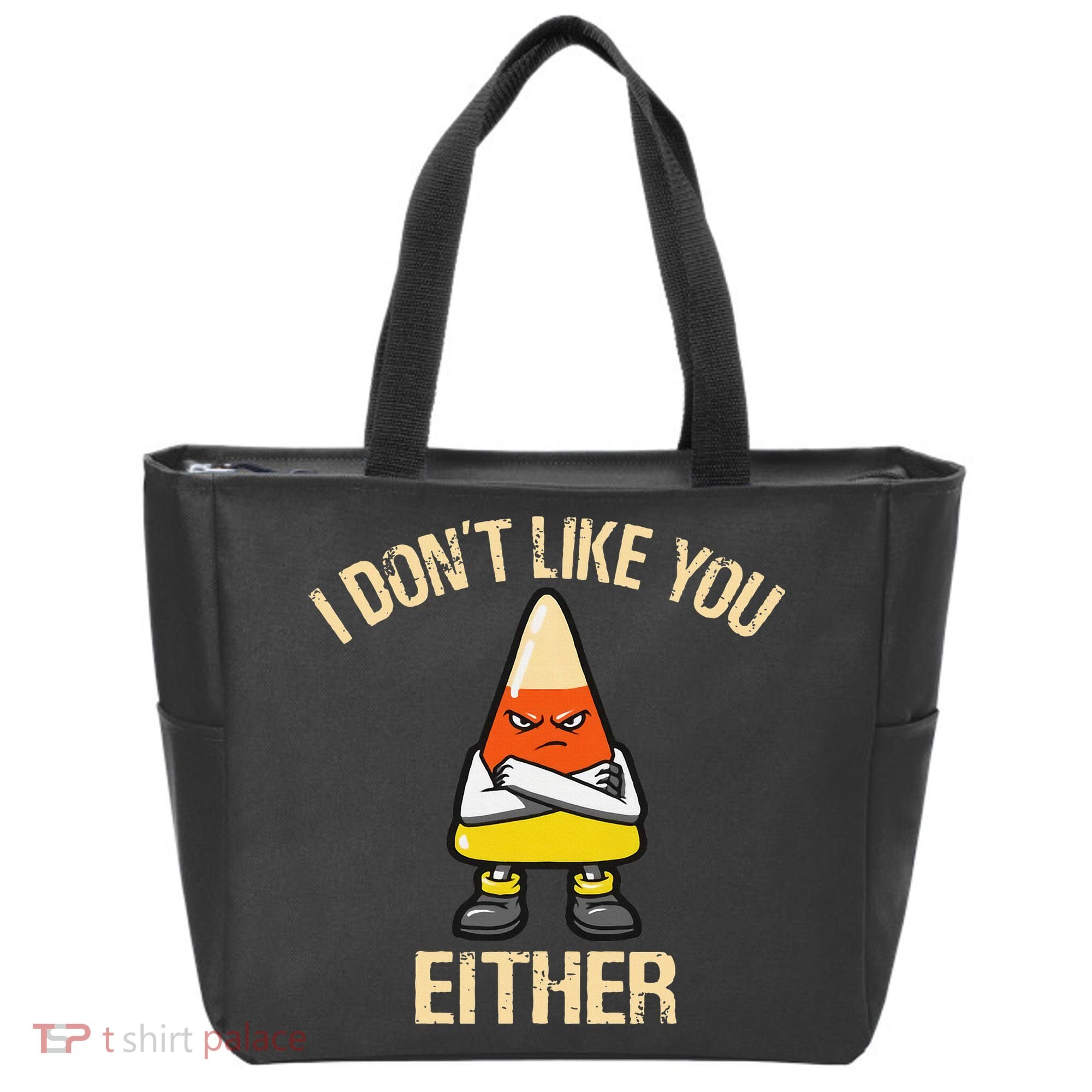 i don't like you either candy corn funny corn lover  Tote Bag