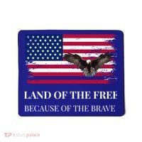 Independence Day Land Of The Free Because Of The Brave Gift Mousepad thumb 0