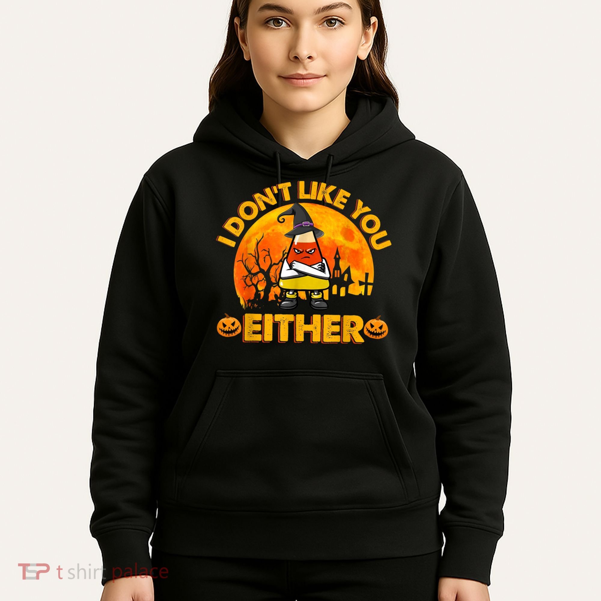 I Don't Like You Either Funny Halloween Candy Corn Hoodie