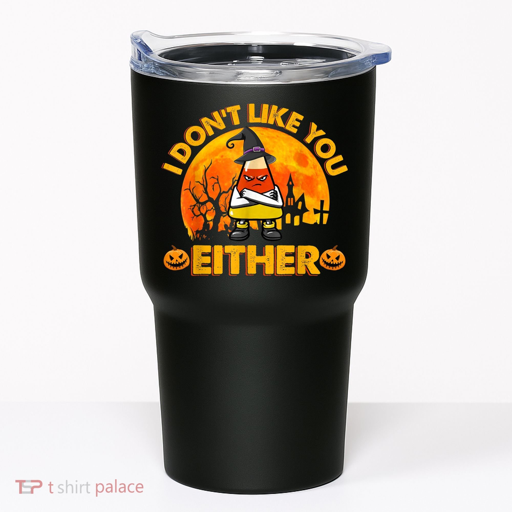 I Don't Like You Either Funny Halloween Candy Corn Tumbler