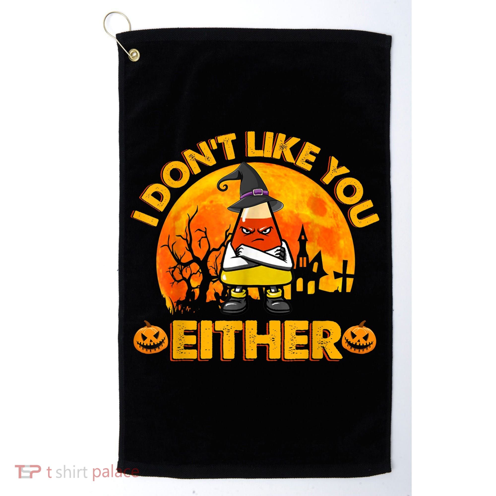 I Don't Like You Either Funny Halloween Candy Corn Golf Towel