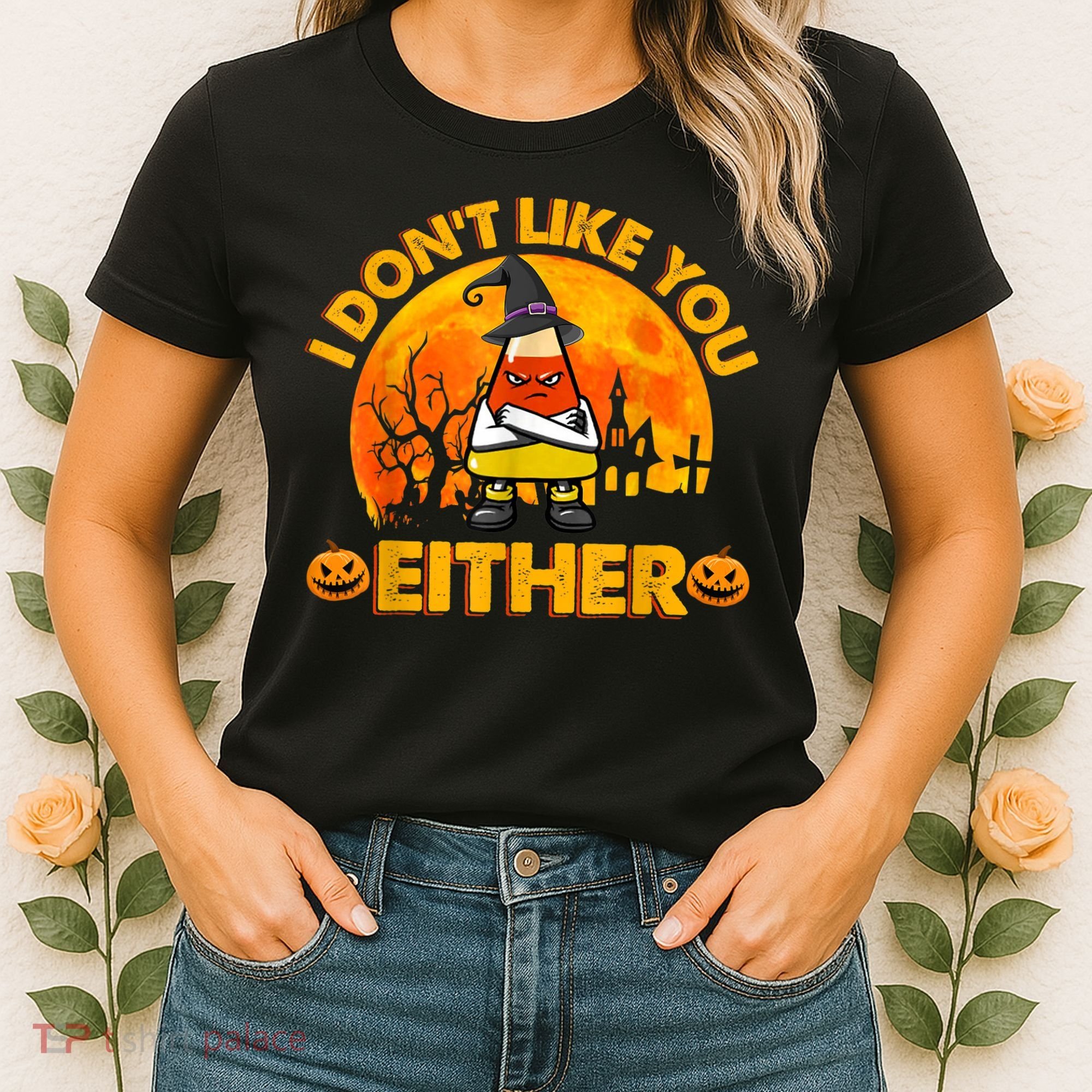 I Don't Like You Either Funny Halloween Candy Corn Women's T-Shirt