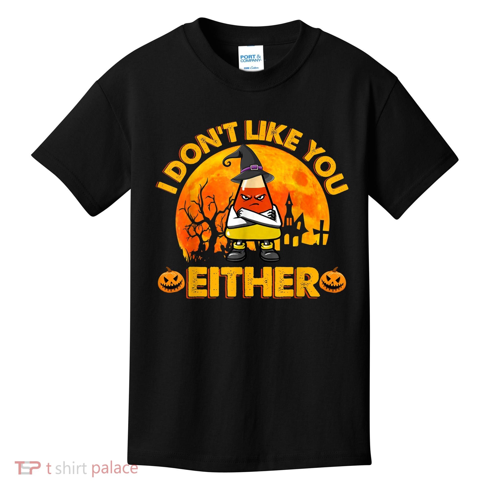 I Don't Like You Either Funny Halloween Candy Corn Kids T-Shirt