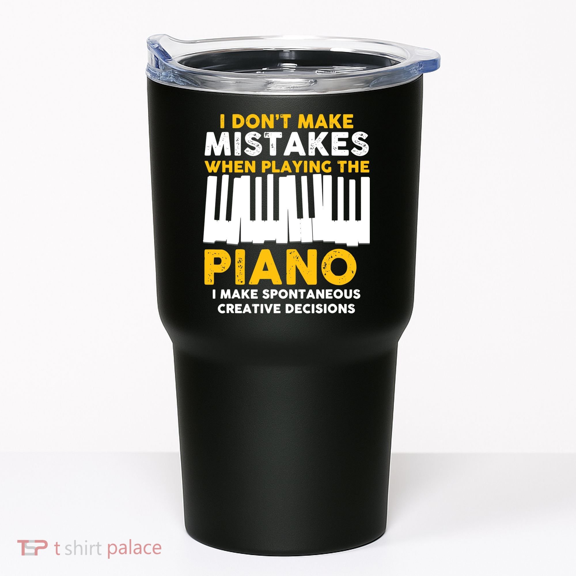 I Don't Make Mistakes Piano Musician Humor Tumbler