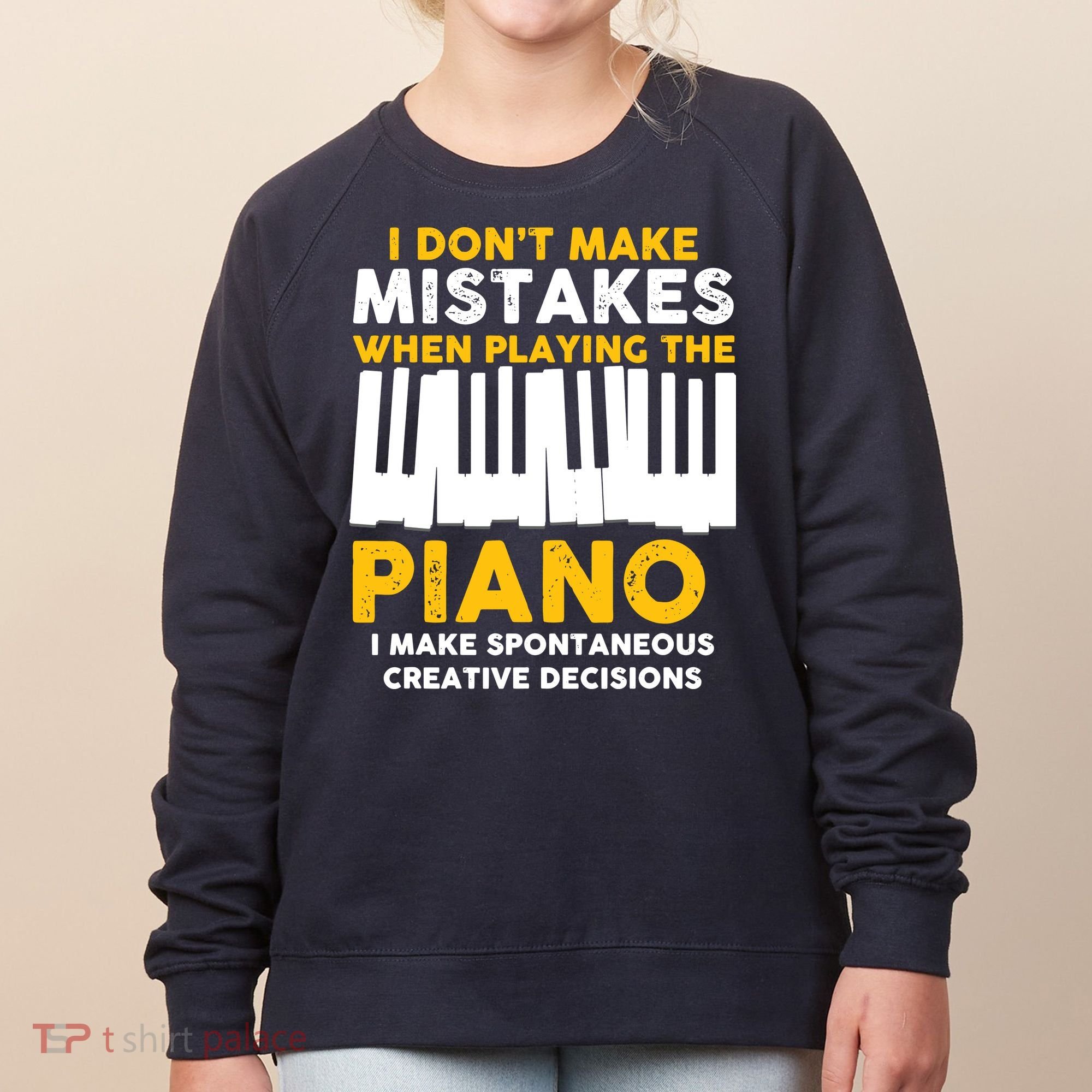 I Don't Make Mistakes Piano Musician Humor Women's Sweatshirt