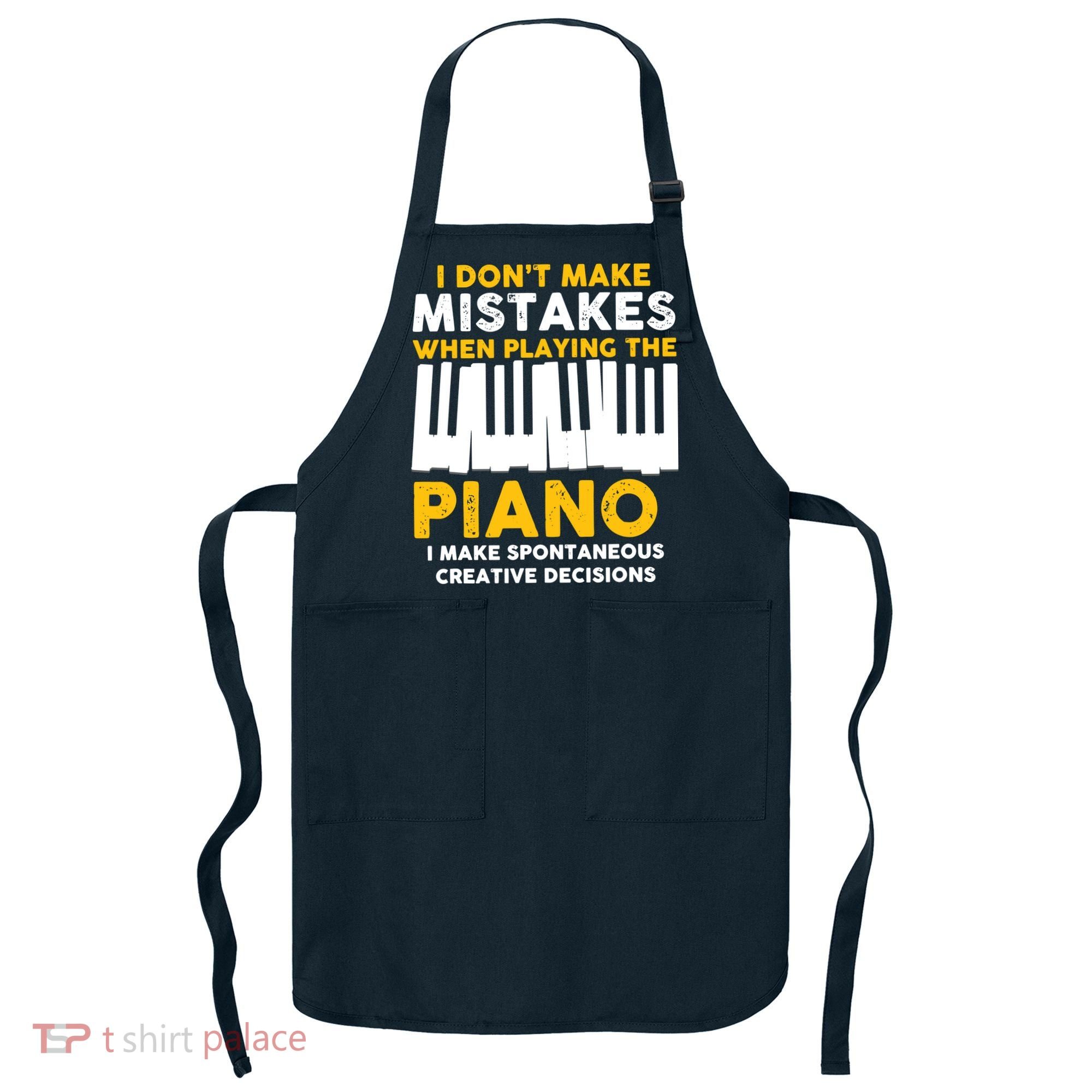 I Don't Make Mistakes Piano Musician Humor Apron