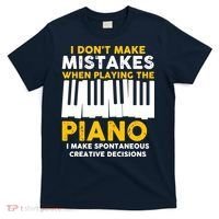 I Don't Make Mistakes Piano Musician Humor T-Shirt thumb 0