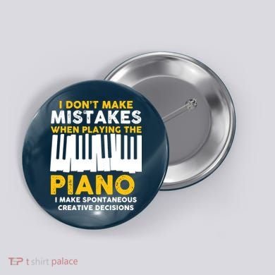 I Don't Make Mistakes Piano Musician Humor Button