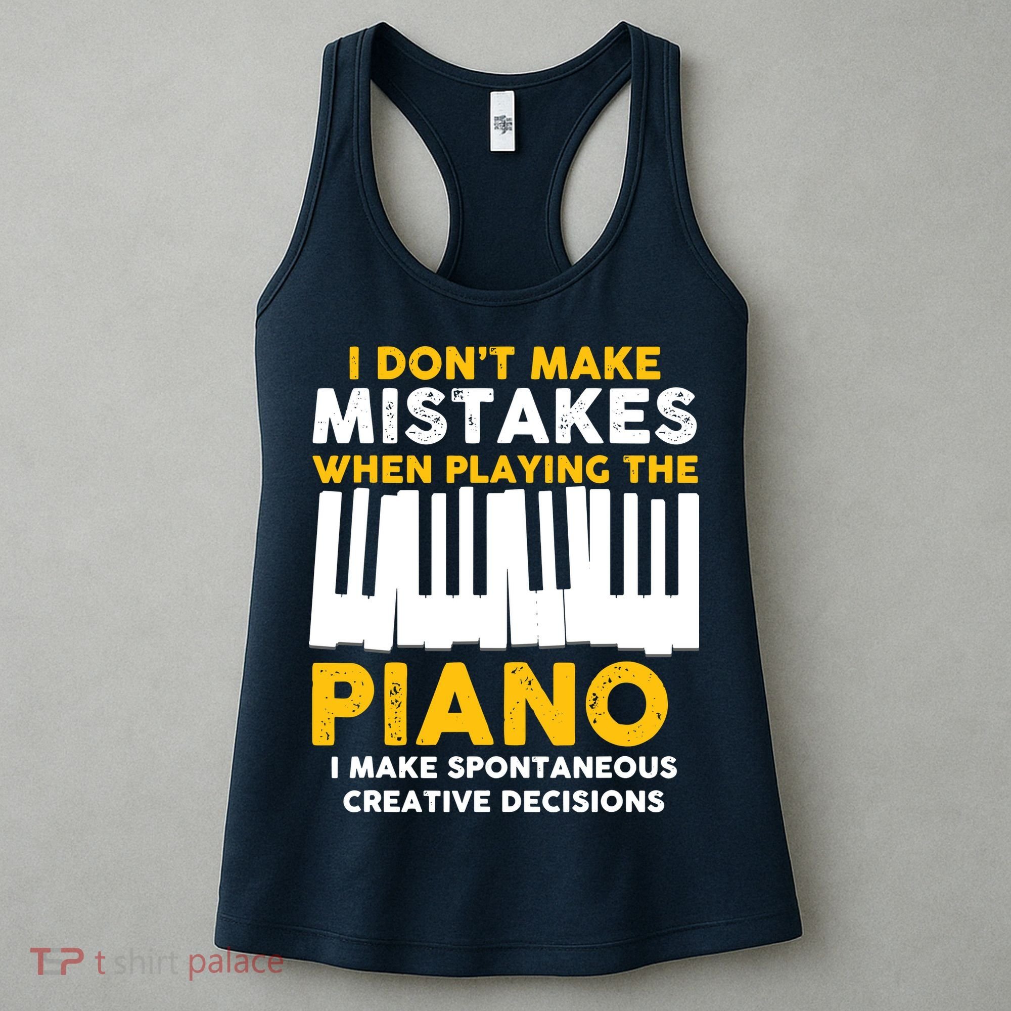 I Don't Make Mistakes Piano Musician Humor Women's Tank Top