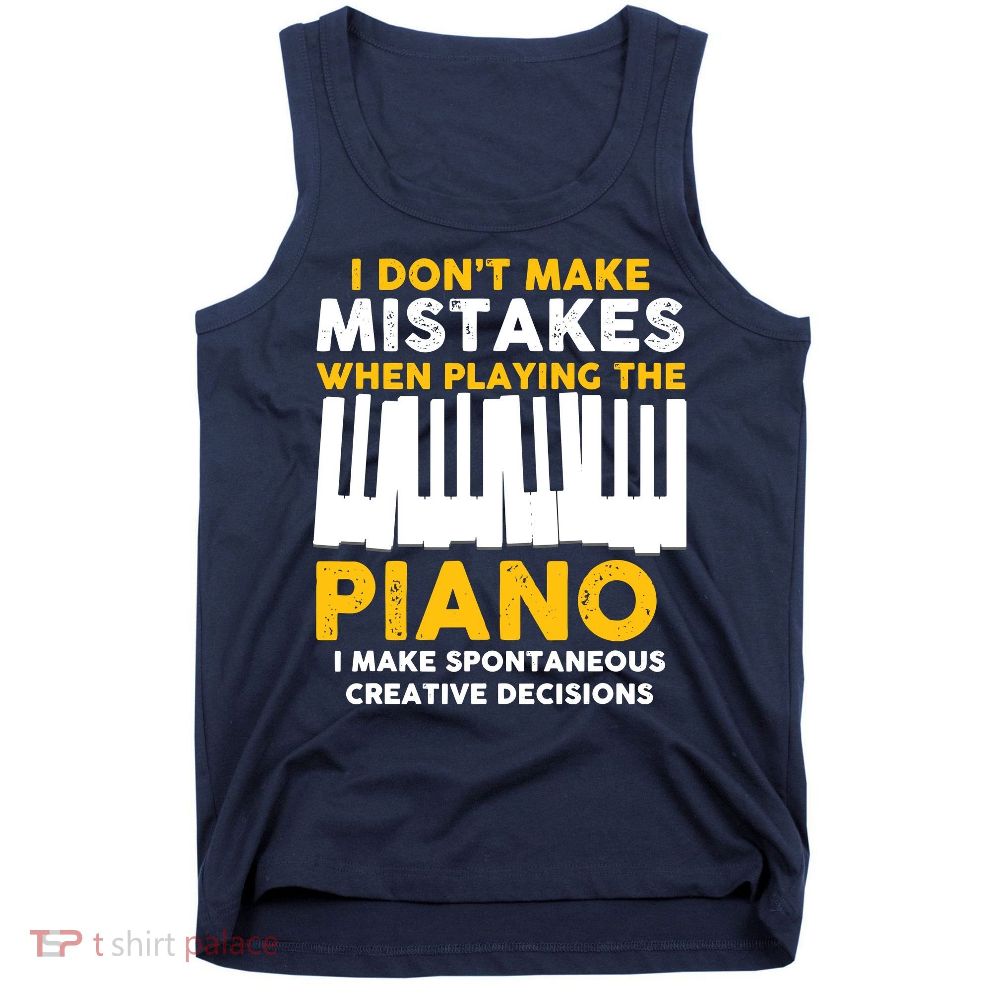 I Don't Make Mistakes Piano Musician Humor Tank Top