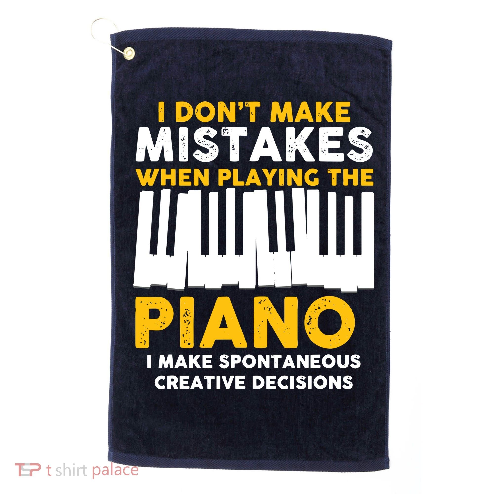 I Don't Make Mistakes Piano Musician Humor Golf Towel