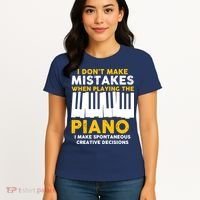 I Don't Make Mistakes Piano Musician Humor Women's T-Shirt thumb 4
