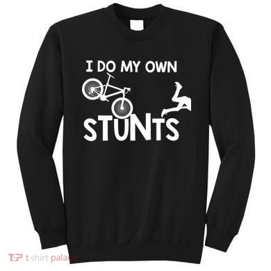 I Do My Own Stunts Mountain Biker Funny Sweatshirt