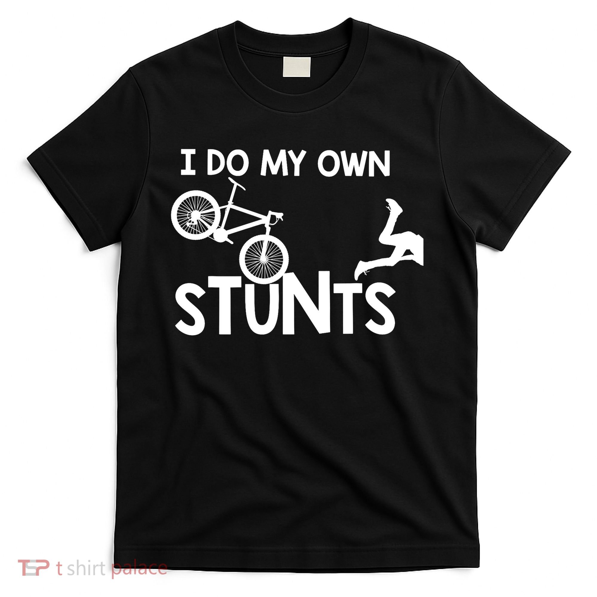 I Do My Own Stunts Mountain Biker Funny T-Shirt