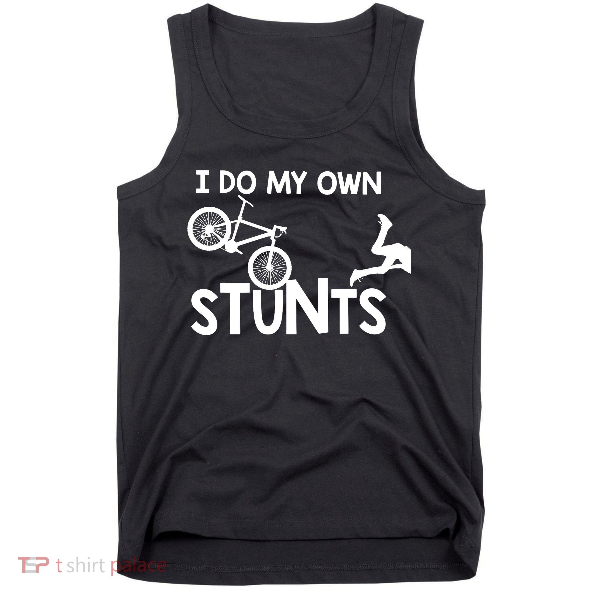 I Do My Own Stunts Mountain Biker Funny Tank Top