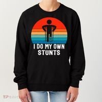 I Do My Own Stunts - Get Well Gift - Injury Leg - Broken Arm Women's Sweatshirt thumb 0