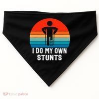 I Do My Own Stunts - Get Well Gift - Injury Leg - Broken Arm USA-Made Doggie Bandana thumb 0