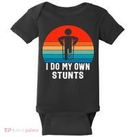 I Do My Own Stunts - Get Well Gift - Injury Leg - Broken Arm Baby Bodysuit thumb 0