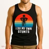 I Do My Own Stunts - Get Well Gift - Injury Leg - Broken Arm Tank Top thumb 3