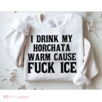 I Drink My Horchata Warm Cause Fuck Ice Deportation Protest Sweatshirt thumb 2