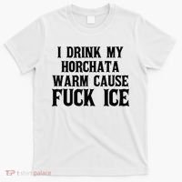 I Drink My Horchata Warm Cause Fuck Ice Deportation Protest T-Shirt thumb 0