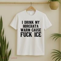 I Drink My Horchata Warm Cause Fuck Ice Deportation Protest T-Shirt thumb 2